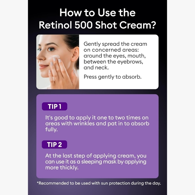 Instructions for Retinol 500 Shot Cream: woman applying cream; spread on eyes, mouth, between eyebrows, and neck; press to absorb; TIP 1: apply 1–2 times to wrinkled areas; TIP 2: use thicker at night as a sleeping mask; sunscreen during the day.