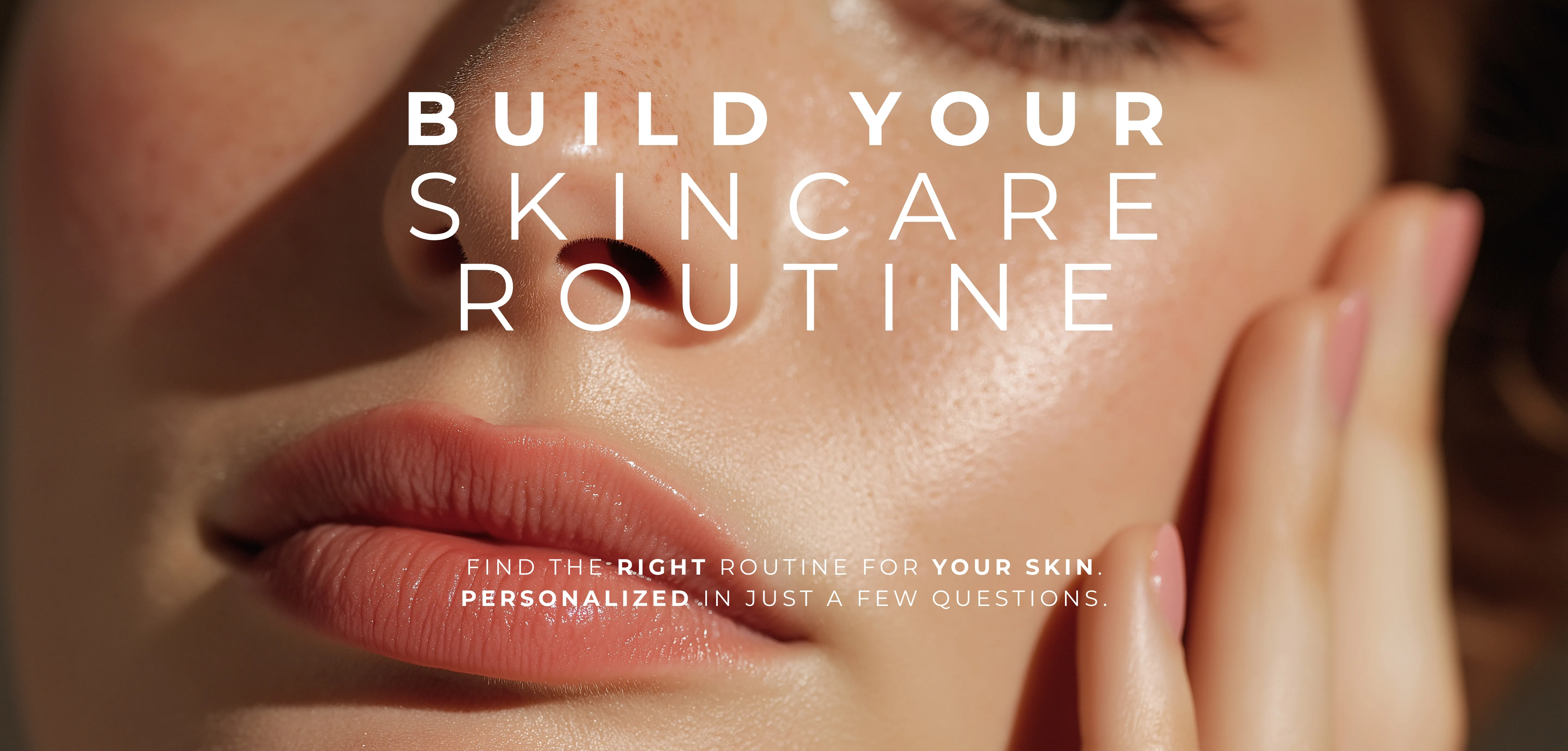 Build your personalized skincare routine