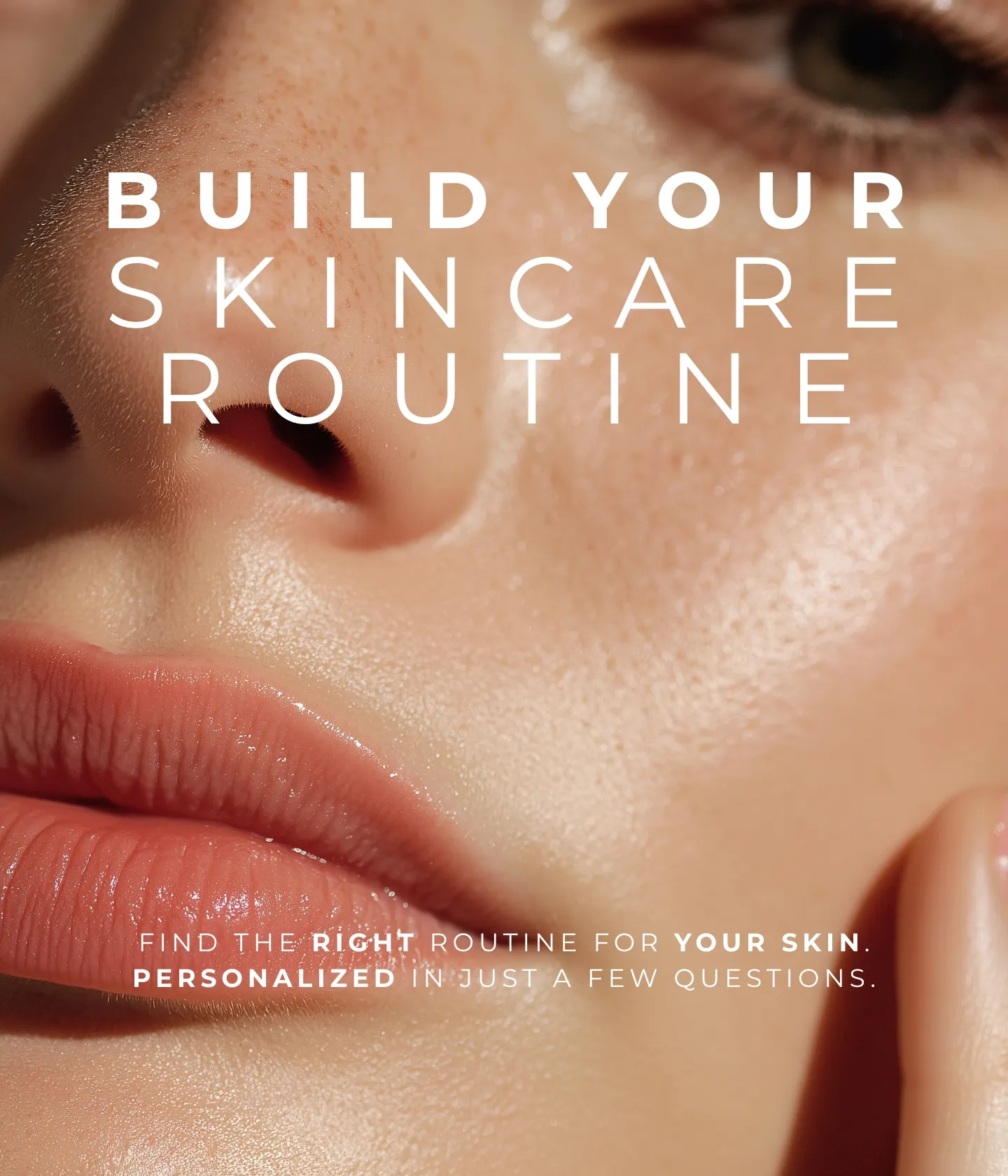 Build your personalized skincare routine